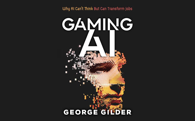 George Gilder Gaming AI